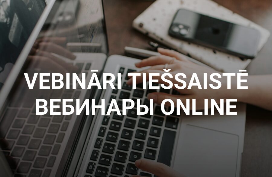 VEBINĀRI TIEŠSAISTĒ